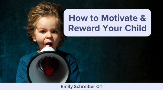 How to Motivate & Reward Your Child