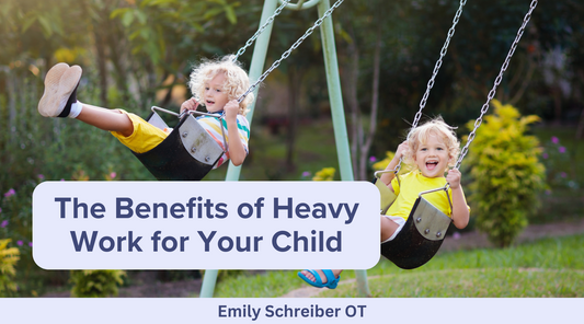 The Benefits of Heavy Work for Your Child