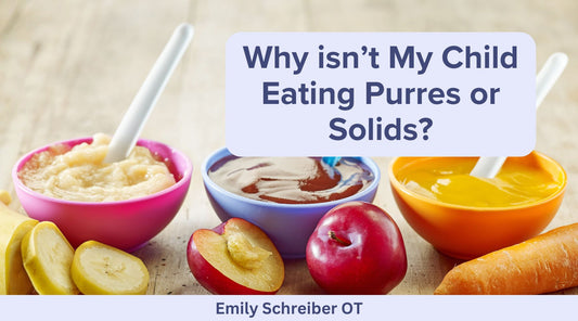 Why isn’t My Child Eating Purres or Solids?