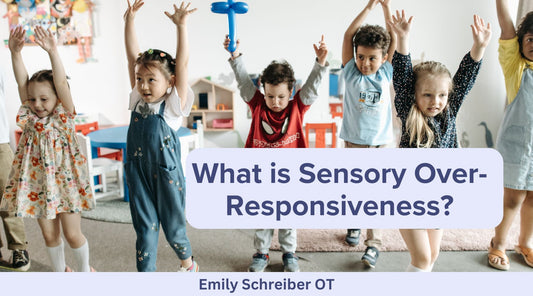 What is Sensory Over-Responsiveness?