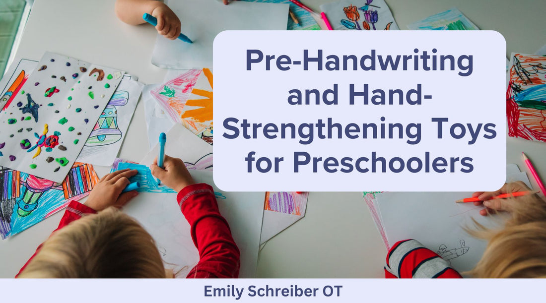 The Best Pre-Handwriting and Hand-Strengthening Toys for Preschoolers